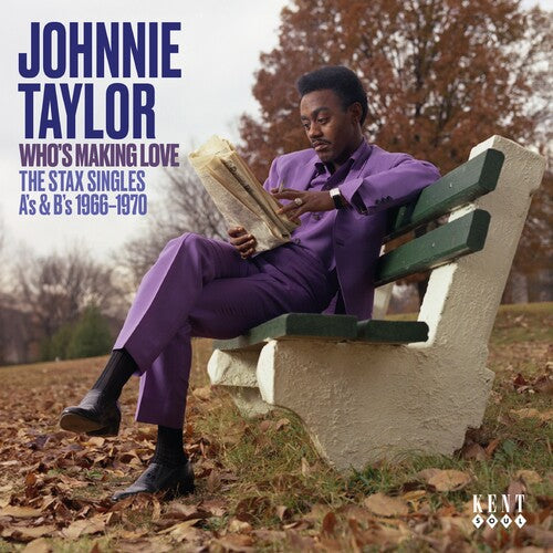 Johnny Taylor - Who's Making Love: The Stax Singles A's & B's 1966-1970