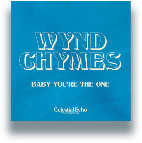 Wynd Chymes - Baby You're The One