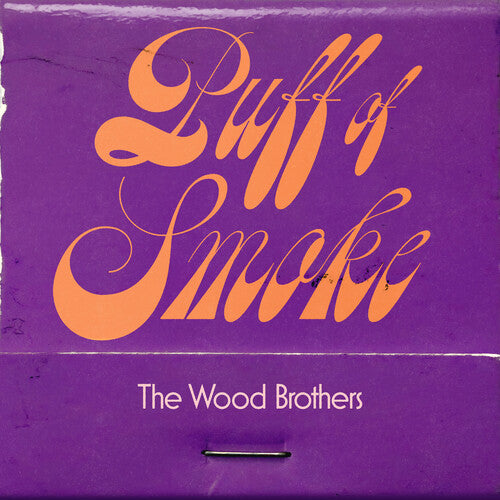 The Wood Brothers - Puff Of Smoke