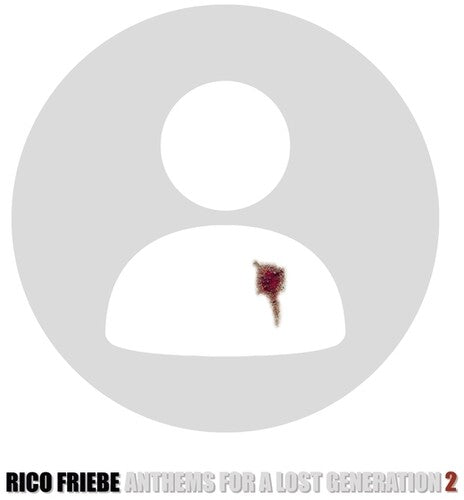 Rico Friebe - Anthems For A Lost Generation 2