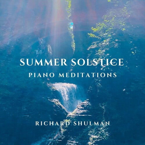 Richard Shulman - Summer Solstice Piano Meditations