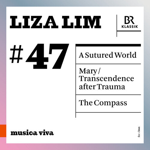 Symphonieorchester Des Bayerischen Rundfunks - Liza Lim: A Sutured World; Mary; The Compass