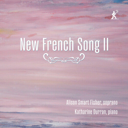 Alison Fisher Smart/ Katharine Durrant - New French Song II