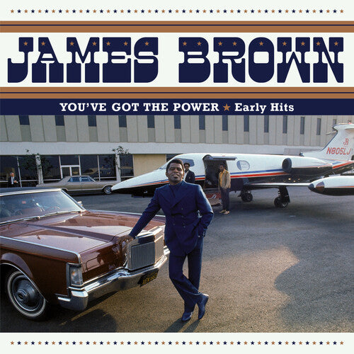 James Brown - You've Got The Power: Early Hits
