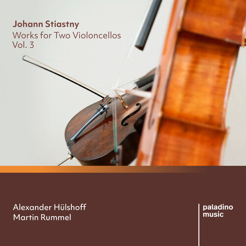 Aleander Hulshoff / Martin Rummel - Johann Stiastny: Works For Two Violoncellos, Vol. 3