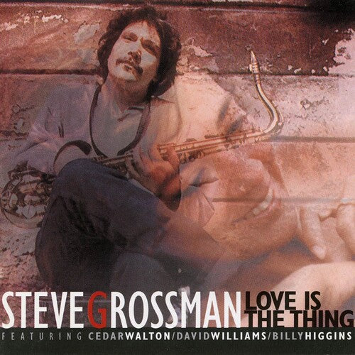 Steve Grossman - Love Is The Thing