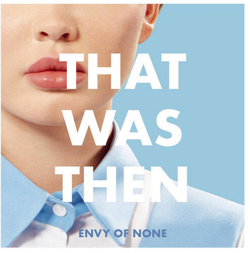 Envy of None - That Was Then, This Is Now EP