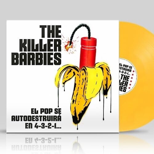 Killer Barbies - El Pop Se Autodestruira En 4-3-2-1... - Yellow Vinyl