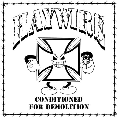 Haywire - Conditioned for Demoltion