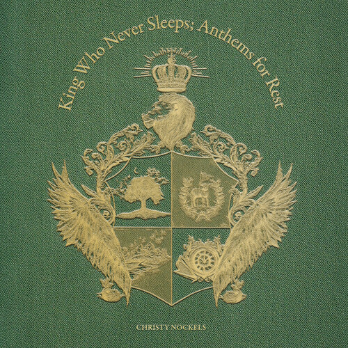 Christy Nockels - King Who Never Sleeps: Anthems for Rest