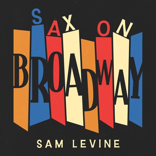 Sam Levine - Sax On Broadway