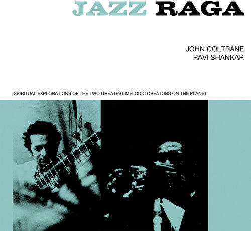 John Coltrane / Ravi Shankar - Jazz Raga Spiritual Exploration Of The Two Greatest Melodic Creators On The Planet