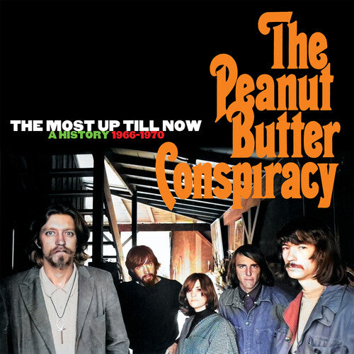Peanut Butter Conspiracy - The Most Up Till Now: A History 1966-1970