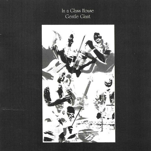 Gentle Giant - In A Glass House