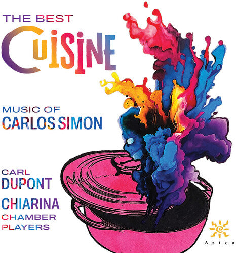 Chiarina Chamber Players - The Best Cuisine - Music of Carlos Simon