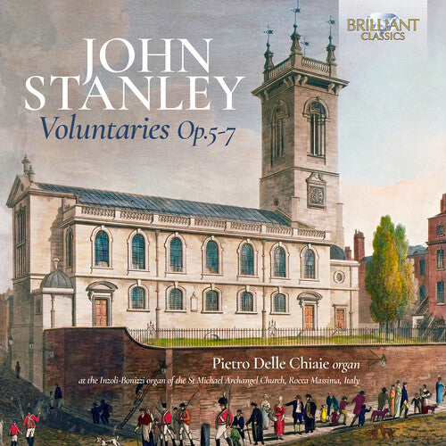 Pietro Delle Chiaie - Stanley: Voluntaries, Op. 5, 6 & 7
