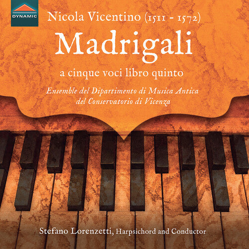 Floriana Fornelli - Nicola Vicentino: Madrigali a cinque voci libro quinto, Milano 1572 and other Harpsichord Works