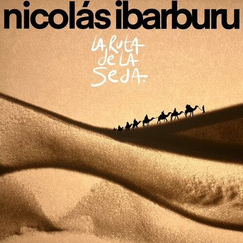 Nicolas Ibarburu - La Ruta De La Seda