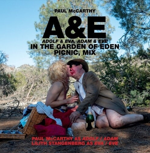 Paul McCarthy - A&E, Adolf And Eva, Adam And Eve, In The Garden Of Eden, Picnic, Mix
