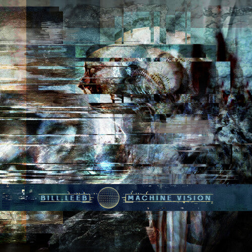 Bill Leeb - Machine Vision