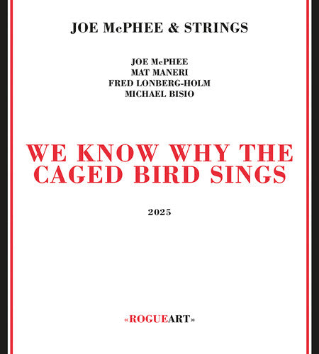 Joe McPhee & Strings - We Know Why The Caged Bird Sings
