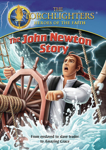 Torchlighters: The John Newton Story