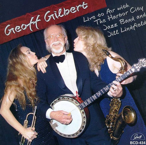 Geoff Gilbert - Live To Air With The Harbor City Jazz Band and Jill LindField
