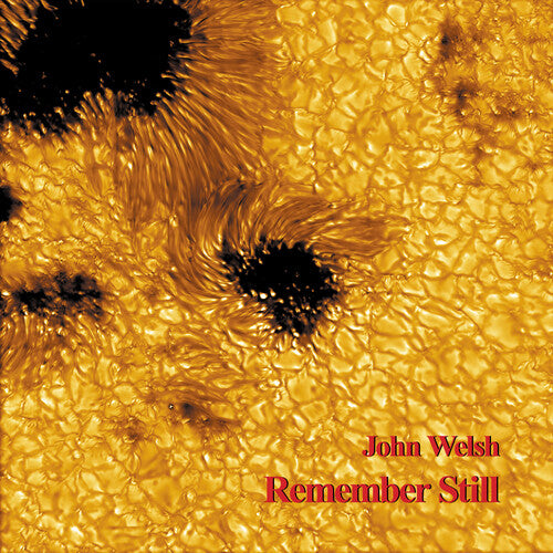 John Welsh - Remember Still