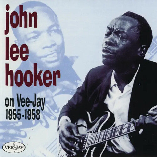 John Hooker Lee - John Lee Hooker On Vee-Jay 1955-1958