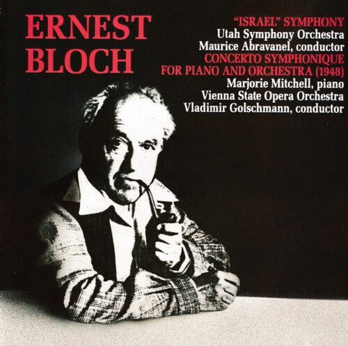 Utah Symphony Orchestra - Bloch: Israel Symphony / Concerto Symphonique For Piano And Orchestra