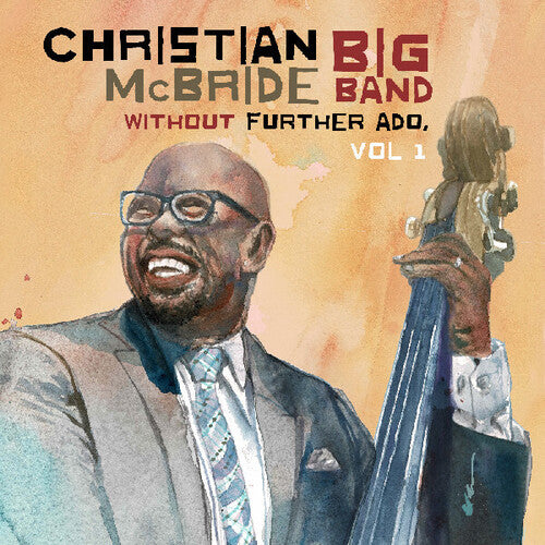 Christian McBride Big Band - Without Further Ado, Vol 1
