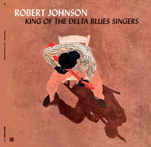 Robert Johnson - King Of The Delta Blues Singers - Limited 180-Gram Vinyl with Bonus Tracks