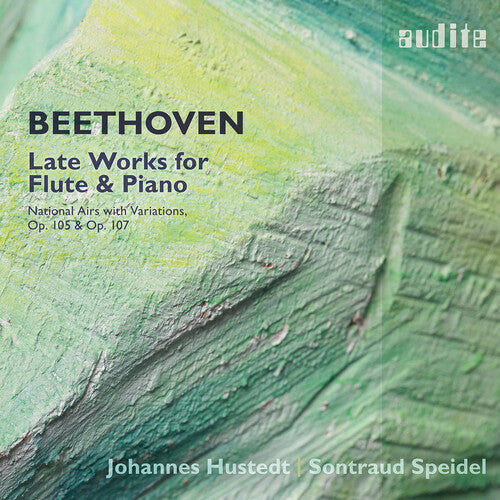 Johannes Hustedt - Ludwig van Beethoven: Late Works for Flute and Piano