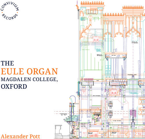 Alexander Pott - The Eule Organ, Magdalen College, Oxford
