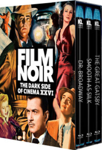 Film Noir: The Dark Side of Cinema XXVI (Dr. Broadway / Smooth As Silk / The Great Gatsby)
