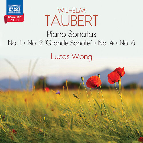 Lucas Wong - Taubert: Piano Sonatas Nos. 1, 2, 4 & 6