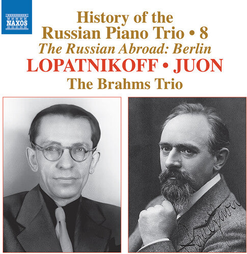 Brahms Trio - History of the Russian Piano Trio, Vol. 8 - Lopatnikoff & Juon