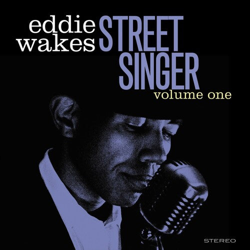 Eddie Wakes - Street Singer Volume 1