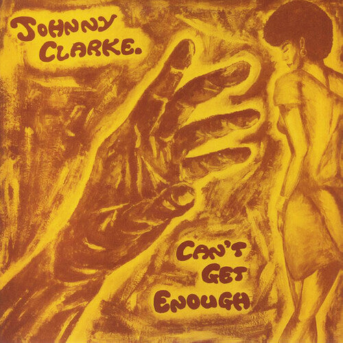 Johnny Clarke - Can't Get Enough