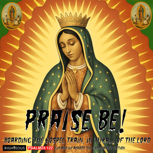 Praise Be: Boarding the Gospel Train in Thrall of - Praise Be! Boarding The Gospel Train, In Thrall Of The Lord - Lux & Ivy Dig The God-Fearing Nation / Various