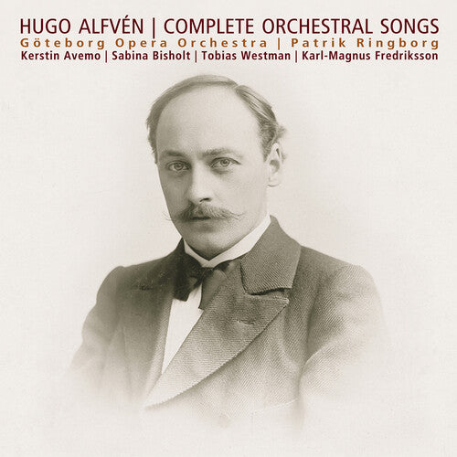 Goteborg Opera Orchestra - Hugo Alfven: Complete Orchestral Songs