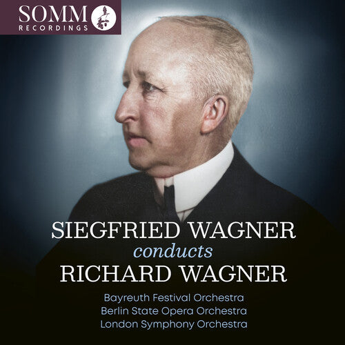 Bayreuth Festival Orchestra - Siegfried Wagner Conducts Richard Wagner