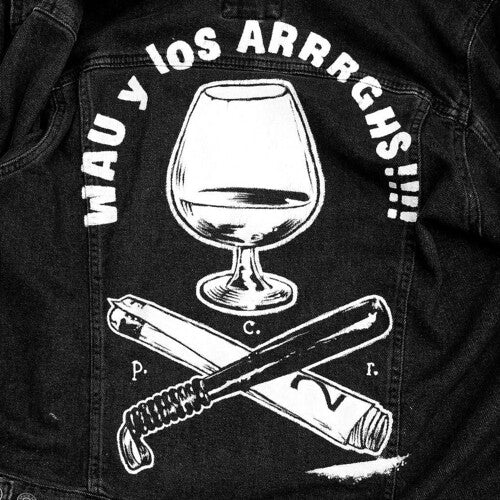 Wau y Los Arrrghs - Copa, Raya, Paliza