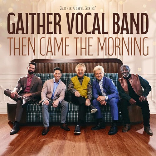 Gaither Vocal Band - Then Came The Morning