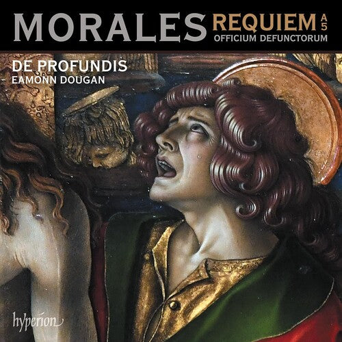 De Profundis/ Eamonn Dougan - Morales: Requiem a 5 Officium Defunct