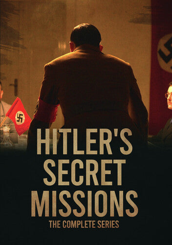 Hitler's Secret Missions: The Complete Series