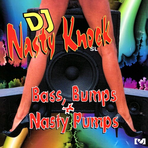 DJ Nasty Knock - Bass, Bumps And Nasty Pumps