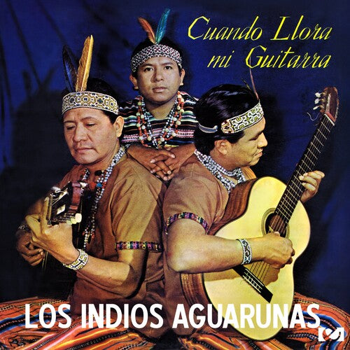 Los Indios Aguarunas - Cuando Llora mi Guitarra