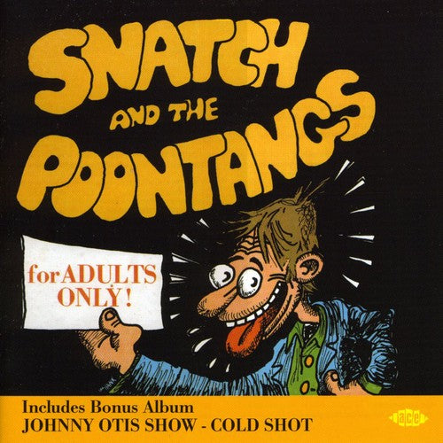 Johnny Otis & Snatch & Poontangs - Cold Shot / for Adults Only