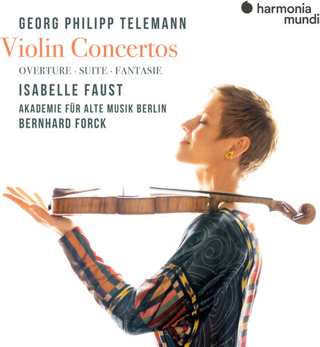 Isabelle Faust - Telemann: Violin Concertos, Overture, Suite, Fantasie